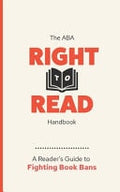 ABA Right to Read Handbook: Fighting Book Bans and Why It Matters