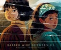 Barbed Wire Between Us