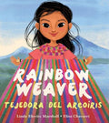 Rainbow Weaver  (Bilingual English/Spanish)