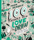 100 Things You Love to Draw: Creating Your Artistic Voice cover image