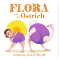 Flora and the Ostrich: An Opposites Book by Molly Idle (Flora and Flamingo Board Books, Picture Books for Toddlers, Baby Books with Animals) (Flora & Friends) cover image