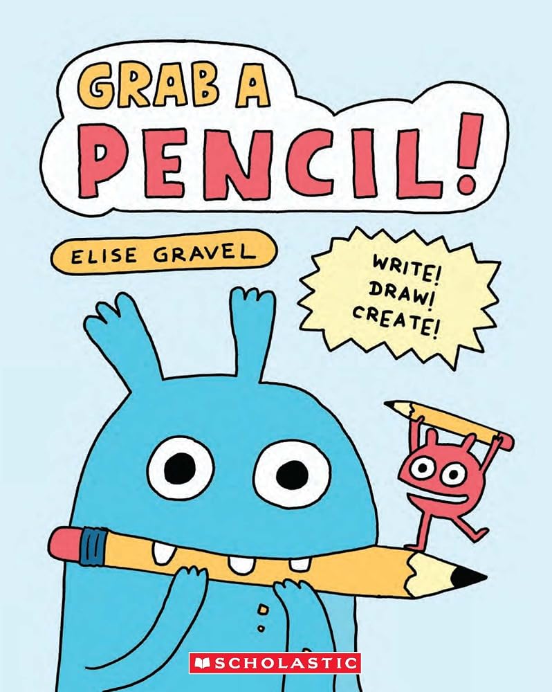 Grab a Pencil!: Write, Draw, Create cover image
