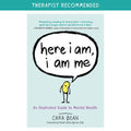 Here I Am, I Am Me: An Illustrated Guide to Mental Health-Autographed