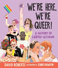 We're Here, We're Queer!: A History of LGBTQ+ Activism cover image