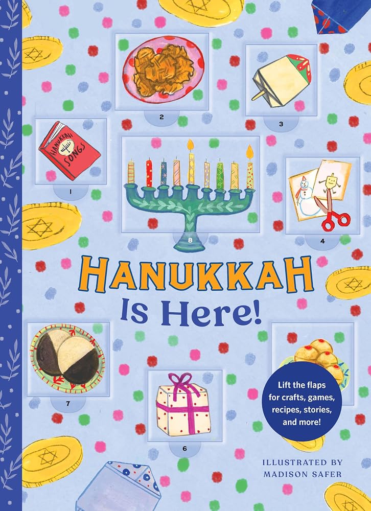 Hanukkah Is Here!: A Lift-the-Flap Hanukkah Countdown―Lift the flaps for crafts, games, recipes, stories, and more! cover image