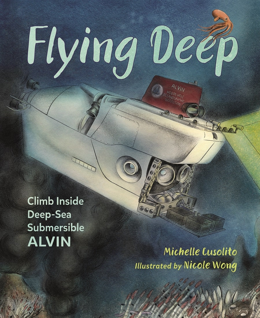 Flying Deep: Climb Inside Deep-Sea Sumersible Alvin PB-Autographed