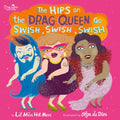 Hips on the Drag Queen Go Swish, Swish, Swish - Autographed