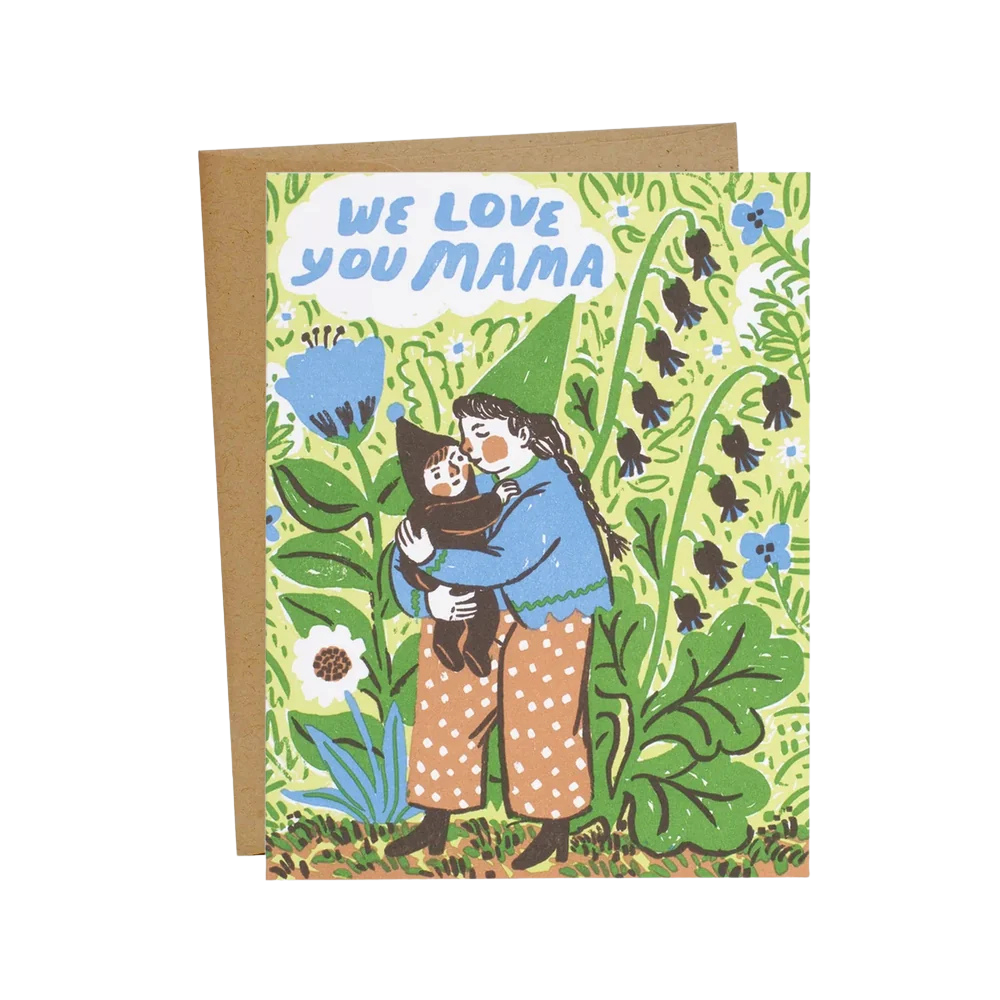 We Love You Mama Gnome Card